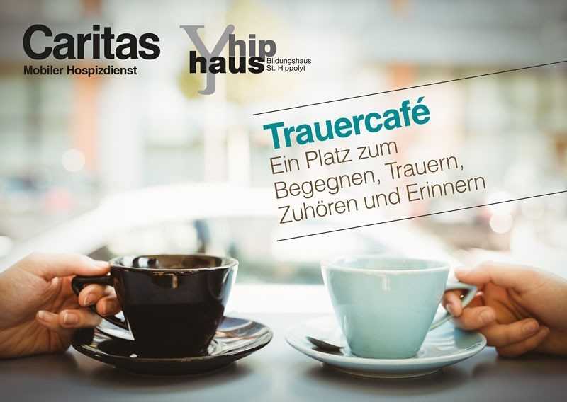 Caritas Trauercafe der Diözese St. Pölten / Diözese St. Pölten Caritas Trauercafe der Diözese St. Pölten